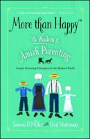 More than Happy: The Wisdom of Amish Parenting 1501143603 Book Cover