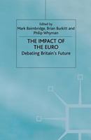 The Impact of the Euro: Debating Britain's Future 033373579X Book Cover