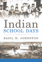Indian School Days (Basil Johnson Titles) 0806126108 Book Cover
