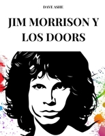JIM MORRISON Y LOS DOORS: Vida, carrera y éxito de Jim Morrison y los Doors (Spanish Edition) B0F7458H4V Book Cover