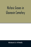 Historic Graves In Glasnevin Cemetery 9354013856 Book Cover