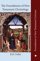The Foundations of New Testament Christology 0227178505 Book Cover