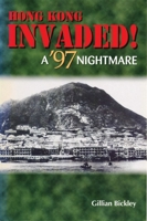 Hong Kong Invaded ! A '97 Nightmare 9622095267 Book Cover