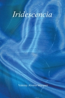 Iridescencia "Cuando el cuerpo está en calma, elegir dónde quedarse" B0GMW8RJMV Book Cover