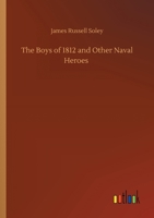 The Boys of 1812 and Other Naval Heroes 9355898339 Book Cover