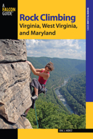 Rock Climbing Virginia, West Virginia, and Maryland 1560448121 Book Cover