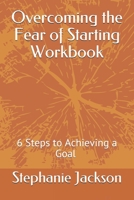 Overcoming the Fear of Starting Workbook 1081414952 Book Cover