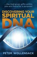 Discovering Your Spiritual DNA: … the God-given gifts within you are there for a purpose! 1936443007 Book Cover