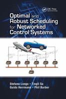 Optimal and Robust Scheduling for Networked Control Systems 1138074829 Book Cover