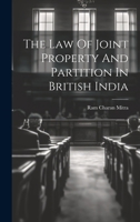 The Law Of Joint Property And Partition In British India 1022395262 Book Cover