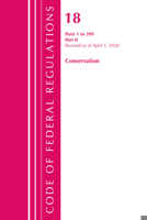 Code of Federal Regulations, Title 18 Conservation of Power and Water Resources 1-399, Revised as of April 1, 2020: Part 2 1636710344 Book Cover