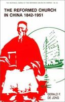 The Reformed Church in China, 1842-1951 (Historical Series of the Reformed Church in America) 0802806619 Book Cover