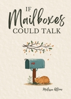 If Mailboxes Could Talk B0G1ZHCW53 Book Cover