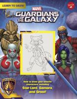 Learn to Draw Marvel Guardians of the Galaxy: How to draw your favorite characters, including Rocket, Groot, and Gamora! 1942875487 Book Cover