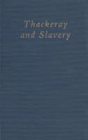 Thackeray and Slavery 0821410385 Book Cover