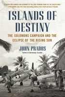 Islands of Destiny: The Solomons Campaign and the Eclipse of the Rising Sun 0451238044 Book Cover