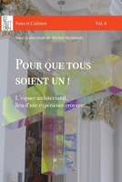Pour que tous soient un !: L'espace architectural, lieu d'une expérience croyante (French Edition) 2889810798 Book Cover