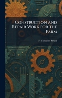 Construction and Repair Work for the Farm 102552120X Book Cover