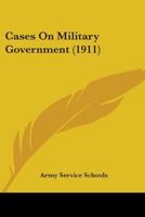 Cases On Military Government 128843054X Book Cover