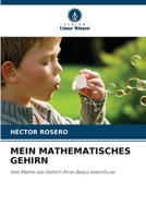 MEIN MATHEMATISCHES GEHIRN: Wie Mathe das Gehirn Ihres Babys beeinflusst 6206329534 Book Cover