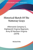 Historical Sketches of the Nottoway Grays: Afterwards Company G, Eighteenth Virginia Regiment, Army of Northern Virginia B0BMB67CPC Book Cover