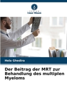 Der Beitrag der MRT zur Behandlung des multiplen Myeloms 6206098583 Book Cover