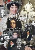 A Cornucopia of Packs: An Illustrated History of the Pack Family and Their Connection with the Village of Egerton in Kent Over Several Centuries 1846831040 Book Cover