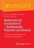 Mathematische Geschichten VI – Kombinatorik, Polynome und Beweise: Für begabte Schülerinnen und Schüler in der Mittelstufe (essentials) 3662655764 Book Cover