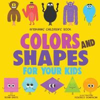 Afrikaans Children's Book: Colors and Shapes for Your Kids 1719312796 Book Cover