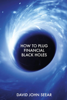 How to Plug Financial Black Holes 1789554179 Book Cover