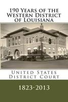 190 Years of the Western District of Louisiana: U. S. District Court, 1823-2013 1493561073 Book Cover