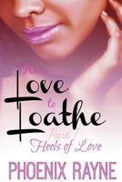 From Love to Loathe: Heels of Love 1541346815 Book Cover