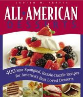 All American Desserts: 400 Star-Spangled, Razzle-Dazzle Recipes for America's Best Loved Desserts 1558321918 Book Cover