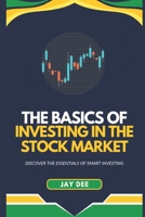 The Basics of Investing In the Stock Market (The Basics Book Series) B0FK3D177T Book Cover