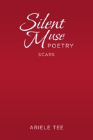 Silent Muse Poetry: Scars 1664123342 Book Cover