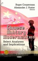 Chinese Military Modernization: Select Analyses & Implications. Edited by Roger Cooperman, Alexander J. Foster 1622576233 Book Cover