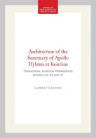 Architecture of the Sanctuary of Apollo Hylates at Kourion: Transactions, American Philosophical Society (vol. 57, part 5) (Transactions of the American Philosophical Society) 1422375919 Book Cover