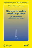 Hiérarchie De Modèles En Optique Quantique: De Maxwell Bloch à Schrödinger Non Linéaire (Mathématiques Et Applications) (French Edition) 3540272380 Book Cover