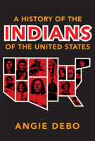 A History of the Indians of the United States (Civilization of the American Indian Series) 0806118881 Book Cover