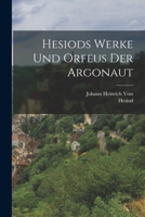 Hesiods Werke und Orfeus der Argonaut 1278798218 Book Cover