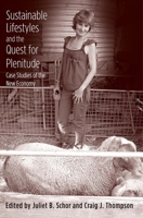 Sustainable Lifestyles and the Quest for Plenitude: Case Studies of the New Economy 0300192320 Book Cover