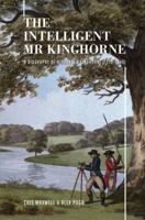 The Intelligent Mr Kinghorne: A Biography of Alexander Kinghorne (1770–1846) 1922952052 Book Cover