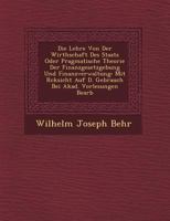 Die Lehre Von Der Wirthschaft Des Staats Oder Pragmatische Theorie Der Finanzgesetzgebung Und Finanzverwaltung: Mit R Cksicht Auf D. Gebrauch Bei Akad. Vorlesungen Bearb 1249621046 Book Cover