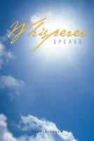 The Whisperer Speaks 1426971044 Book Cover