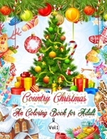 Country Christmas An Coloring Book for Adult Vol: 1: Christmas Coloring Book Single Side Illustration Holiday theme Designs Features 50 Original Hand Drawn Christmas Designs An Adult Coloring Book wit 1702743748 Book Cover
