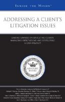 Addressing a Clients Litigation Issues: Leading Lawyers on Educating Clients, Managing Expectations, and Developing a Case Strategy 0314989862 Book Cover