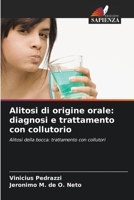 Alitosi di origine orale: diagnosi e trattamento con collutorio: Alitosi della bocca: trattamento con collutori (Italian Edition) 6206486761 Book Cover