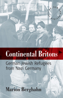 Continental Britons: German-Jewish Refugees From Nazi Germany 1845450906 Book Cover