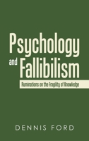 Psychology and Fallibilism: Ruminations on the Fragility of Knowledge 166327729X Book Cover