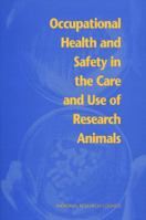 Occupational Health and Safety in the Care and Use of Research Animals 0309052998 Book Cover